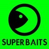 SUPER BAITS